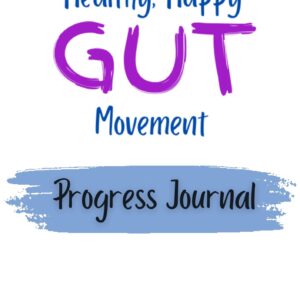 Healthy, Happy Gut Movement Progress Journal